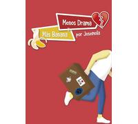 Menos drama y más banana (NARRATIVA)