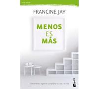 Menos es más: Cómo ordenar, organizar y simplificar tu casa tu vida (Vivir Mejor)