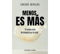 Menos es más: “El noble arte de simplificar tu vida" (Sabiduría para todos)