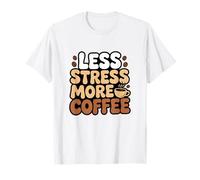 Menos estrés Más café por la mañana Amante de la cafeína Barista Camiseta