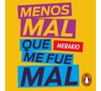 Menos Mal Que Me Fue Mal (audiolibro)
