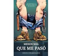 Menos Mal Que Me Pasó: Me Robaron La Infancia, Pero No Mi Historia