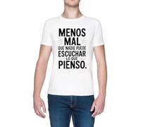 Menos Mal Que Nadie Puede Escuchar Blanca Hombre Camiseta White Men's T-Shirt tee