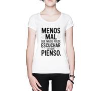 Menos Mal Que Nadie Puede Escuchar Blanca Mujer Camiseta White Women's T-Shirt tee