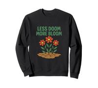 Menos perdición Más flores de floración Positividad Sudadera