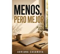 Menos, pero mejor: Cómo centrarte en lo importante sin agotarte (Trabajar sin agotarse. Una aproximación realista a la productividad personal)