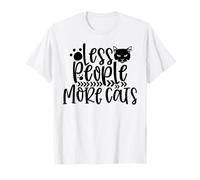 Menos Personas más Gatos Amante de los Gatos Dicho para los dueños de Gatos Camiseta
