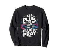Menos Plug and Play Más Plug And Pray Sudadera