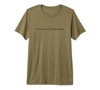 Menos Que te Importa Vida más Feliz mentalidad Positiva Cita Zen Camiseta Premium