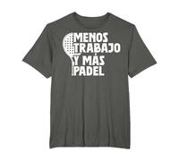 Menos Trabajo Y Más Pádel Divertido Padel Tennis Camiseta