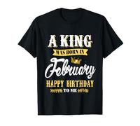 Mens A King Nació En Febrero Feliz Cumpleaños para Mí Camiseta