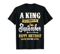 Mens A King Nació En Septiembre Feliz Cumpleaños para Mí Camiseta