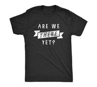 Men's Are We There Yet T Shirt Funny Sarcastic Vacation Road Trip Novelty tee for T-Shirt Black S