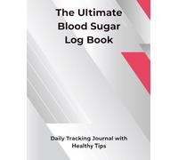 Men's Blood Sugar Log Book: Daily Glucose Tracker & Diabetes Management Journal: 52 Weeks of AM/PM Readings, Medication Tracker, Monthly Summaries & A1C Guide