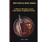 Men's Cocktail Recipe Journal (Hardcover): A Write-In Mixology Log for Craft Spirits & Signature Drinks I 6 x 9 I 120 Pages