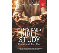 MENS DAILY BIBLE STUDY DEVOTIONAL FOR DADS: A 5-Minute Daily Devotional for Busy Christian Dads to Raise Godly Children, Lead with Strength, and Build ... Strength, Leadership, and Spiritual Victory)