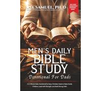MENS DAILY BIBLE STUDY DEVOTIONAL FOR DADS: A 5-Minute Daily Devotional for Busy Christian Dads to Raise Godly Children, Lead with Strength, and Build ... Strength, Leadership, and Spiritual Victory)