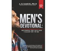 Men's Devotional: Becoming the Man God Called You to Be: A 100-Day Daily Devotional for Christian Men Seeking Strength, Discipline, Purpose, and ... Strength, Leadership, and Spiritual Victory)