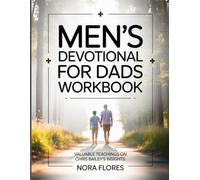 Men's Devotional for Dads Workbook: Valuable Teachings On Chris Bailey's Insights