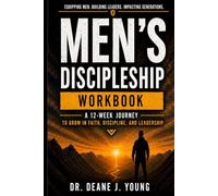 Men's Discipleship Workbook: Building Strong Foundations (Men’s Discipleship Series)