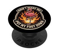 Mens Don't Make Me Put My Foot Down Funny Flamingo Dicho PopSockets PopGrip Adhesivo