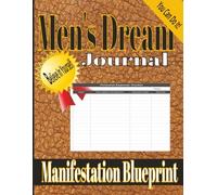 Men's Dream Journal Manifestation Blueprint: Daily Planner Bill and Expense Tracker Organize Wealth & Personal Financial Goals| Great Gift for Friends or Family |8.5 x 11| 111 Pages
