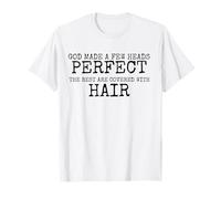 Mens funny bald guy God made a few heads perfect Hair Loss Camiseta