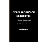 MENS JOURNAL - FIT FOR A KINGDOM