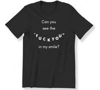 Mens Ladies Can You See The F_k You in My Smile Rude Funny Slogan T-Shirt T-Shirt Black 3XL