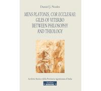 Mens Platonis, cor Ecclesiae: Giles of Viterbo between philosophy and theology (Traditio Augustiniana)