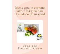 Mens sana in corpore sano. Una guía para el cuidado de tu salud