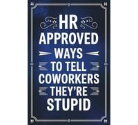 Mens Stocking Stuffers: HR Approved Ways To Tell Coworkers They're Stup*d | Funny Ideas To Handle Stressful Situations at Work