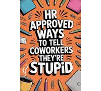Mens Stocking Stuffers: Human Resources Approved Ways To Tell Coworkers They're Stupid Word Game Book for Men