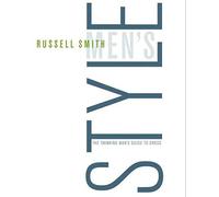 Men's Style: The Thinking Man's Guide to Dress