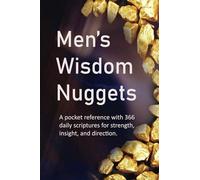 Men's Wisdom Nuggets: A pocket reference with 366 daily scriptures for strength, insight, and direction.