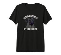 Mens Womens Funny Hello Darkness Old Friend Black Pug Lover Camiseta Premium
