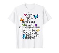 Mens Womens Good Better Best Never Let Motivational Saying Camiseta