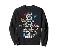 Mens Womens Good Better Best Never Let Motivational Saying Sudadera