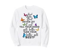 Mens Womens Good Better Best Never Let Motivational Saying Sudadera