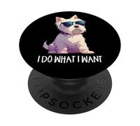Mens Womens Kids Funny Do What I Want Westie Dog Lover PopSockets PopGrip Adhesivo