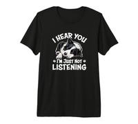 Mens Womens Kids Hear You Not Listening Border Collie Lover Camiseta Premium