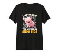 Mens Womens Kids I Did The Math Answer Is Show Pigs Lover Camiseta Premium
