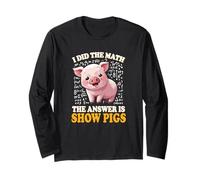 Mens Womens Kids I Did The Math Answer Is Show Pigs Lover Manga Larga