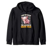 Mens Womens Kids I Did The Math Answer Is Show Pigs Lover Sudadera con Capucha