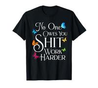 Mens Womens No One Owes You Work Harder Quote Gym Workout Camiseta