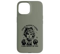 Mens Womens That was not very cash money of you Carcasa para iPhone 15