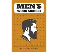 Mens Word Search Puzzle Book: Word Searches with Easy to Read Print About Men, for Men, and More | 6x9 Inches, 110 pages | 50+ Puzzles … Word Search Puzzles for Men of All Ages