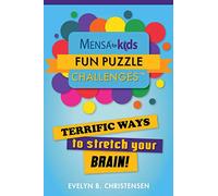 Mensa® for Kids: Fun Puzzle Challenges: Terrific Ways to Stretch Your Brain!