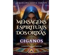 Mensagens Espirituais dos Orixás: Ciganos