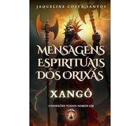 Mensagens Espirituais dos Orixás: Xangô